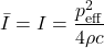 \[ \bar{I} = I = \frac{p_{\mathrm{eff}}^2}{4 \rho c} \]