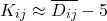 \begin{equation*} K_{ij} \approx \overline{D_{ij}} - 5 \end{equation*}