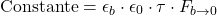 \begin{equation*} \text{Constante} = \epsilon_b \cdot \epsilon_0 \cdot \tau \cdot F_ {b \to 0} \end{equation*}