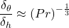 \begin{equation*} \frac{ \delta_\theta}{\delta_h} \approx (Pr)^{- \frac{1}{3}} \end{equation*}