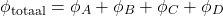 \begin{equation*} \phi_{\text{totaal}} = \phi_A + \phi_B + \phi_C + \phi_D \end{equation*}