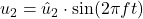 u_2 = \hat{u}_2 \cdot \sin(2\pi f t)