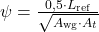 \psi = \frac{0,5 \cdot L_\text{ref}}{\sqrt{A_\text{wg} \cdot A_t}}