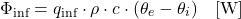\begin{equation*} \Phi_{\text{inf}} = q_{\text{inf}} \cdot \rho \cdot c \cdot (\theta_e - \theta_i) \quad [\mathrm{W}] \end{equation*}