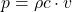\begin{equation*} p = \rho c \cdot v \end{equation*}