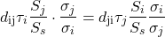 \begin{equation*} d_{\text{ij}} \tau_{i} \frac{S_j}{S_s}\cdot \frac{\sigma_j}{\sigma_i} = d_{\text{ji}} \tau_{j}\frac{S_i}{S_s}\frac{\sigma_i}{\sigma_j} \end{equation*}