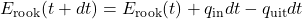 E_\text{rook} (t + dt) = E_\text{rook} (t) + q_\text{in} dt - q_\text{uit} dt