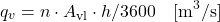 \begin{equation*} q_v = n \cdot A_\text{vl} \cdot h /3600 \quad [\mathrm{m^3/s}] \end{equation*}