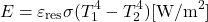 \begin{equation*} E= \varepsilon_\text{res} \sigma (T_1^4 - T_2^4) [\mathrm{W/m^{2}}] \end{equation*}