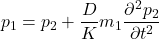 \begin{equation*} p_1= p_2 +\frac{D}{K} m_1 \frac{\partial^2 p_2}{\partial t^2} \end{equation*}