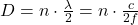D = n \cdot \frac{\lambda}{2} = n \cdot \frac{c}{2f}