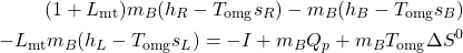 \begin{align*} (1 + L_\text{mt}) m_B (h_R - T_\text{omg} s_R) - m_B (h_B - T_\text{omg} s_B) \\ - L_\text{mt} m_B (h_L - T_\text{omg} s_L) = -I + m_B Q_p + m_B T_\text{omg} \Delta S^0 \end{align*}