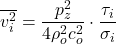 \begin{equation*} \overline{v_i^2} = \frac {p^2_z}{4 \rho^2_o c_o^2}\cdot \frac {\tau_i}{\sigma_i} \end{equation*}