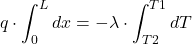 \begin{equation*} q \cdot \int_{0}^{L} dx = -\lambda \cdot\int_{T2}^{T1} dT \end{equation*}