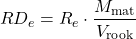 \begin{equation*} RD_e = R_e  \cdot \frac{ M_\text{mat}}{V_\text{rook}} \end{equation*}