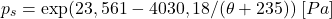 \begin{equation*} p_s = \text{exp} (23,561 - 4030,18 / (\theta +235)) \;[Pa] \end{equation*}